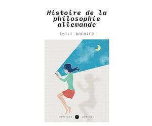 Histoire de la philosophie allemande (Annoté)