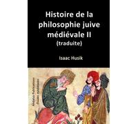 Histoire de la philosophie juive médiévale II (Traduit)
