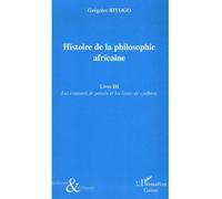 Histoire de la philosophie (livre iii) africaine les courant Tome 3 Les courants de pensée - Grégoire Biyogo - L'harmattan - broché - Essai