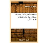 Histoire de la philosophie médiévale. 5e édition - Maurice De Wulf - Hachette Bnf - broché - Livre