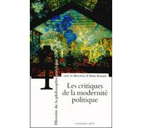 Histoire de la philosophie politique, tome 4 : Les Critiques de la modernité politique