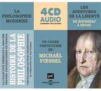 Histoire de la philosophie vol. 2 - les aventures de la liberte, de rousseau a hegel Histoire de la philosophie, Livre avec 4 CD audio - Michaël Foessel - Frémeaux & Associés - Texte lu (CD) - Textes 