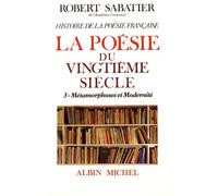 Histoire de la poésie française - Poésie du XXe siècle - tome 3 Robert Sabatier (Auteur)