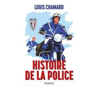 Histoire de la police - Louis Chamard - Perrin - broché - Essai