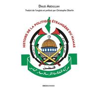 Histoire de la politique étrangère du hamas - Abdullah Dawood - Erick Bonnier Eds - broché - Essai