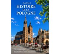Histoire de la Pologne: Une nation résiliente après mille ans d'histoire mouvementée