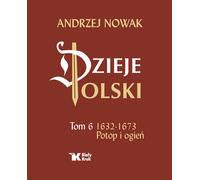 Histoire de la Pologne Volume 6 Déluge et incendie 1632-1673