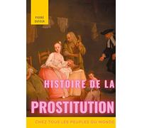 Histoire de la prostitution chez tous les peuples du monde: Tome 1/6