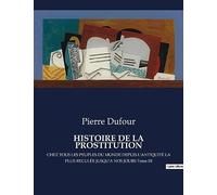 HISTOIRE DE LA PROSTITUTION: Une exploration historique de la prostitution à travers les âges et les cultures