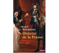 Histoire de la Prusse - Michel Kerautret - Points - Poche - Etude