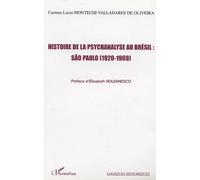 Histoire de la psychanalyse au Brésil : São Paulo (1920-1969) Sao Paulo, 1920-1969 - Carmen Lucia Montechi Valladares De Oliveira - L'harmattan - broché - Essai