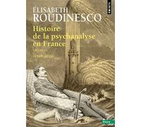 Histoire de la psychanalyse en France (1928-2022) Tome 2 - Elisabeth Roudinesco - Points - Poche - Etude