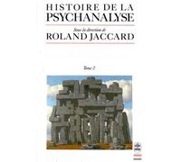 Histoire de la psychanalyse. Tome 2