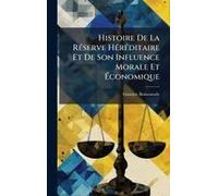 Histoire De La Rã(C)Serve Hã(C)Rã(C)Ditaire Et De Son Influence Morale Et ÃConomique
