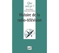 Histoire de la radio-télévision Pierre Albert (Auteur), André-Jean Tudesq (Auteur)