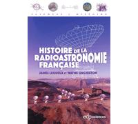 Histoire de la radioastronomie française - James Lequeux - Edp Sciences - broché - Essai