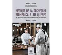 Histoire de la recherche biomedicale au quebec - Denis Goulet - Septentrion Quebec - broché - Essai