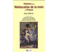Histoire De La Rééducation De La Main En France - D'ambroise Paré À Nos Jours