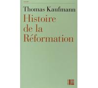 Histoire de la Réformation: Mentalités, religion, société