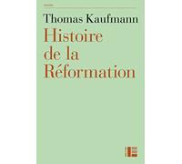 Histoire de la Réformation: Mentalités, religion, société