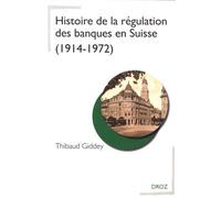 Histoire De La Régulation Des Banques En Suisse (1914-1972)