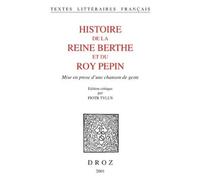 Histoire De La Reine Berghe Et Du Roy Pepin : Mise En Prose D'une Chanson De Geste