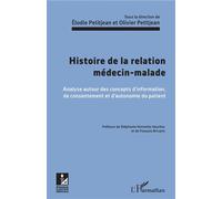 Histoire de la relation médecin-malade Analyse autour des concepts d'information, de consentement et d'autonomie du patient - Elodie Petitjean - L'harmattan - broché - Etude