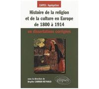 Histoire De La Religion Et De La Culture En Europe De 1800 À 1914 En Dissertations Corrigées