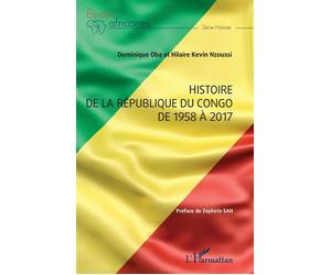 Histoire de la République du Congo de 1958 à 2017 - Dominique Oba - L'harmattan - broché - Etude