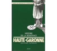 Histoire de la Résistance dans la Haute-Garonne.