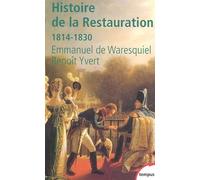 Histoire De La Restauration 1814-1830 - Naissance De La France Moderne