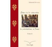 Histoire de la Restauration du Protestantisme en France, Tome II