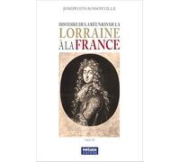 Histoire de la Réunion de la Lorraine à la France - Tome III