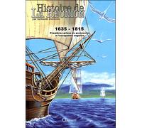 Histoire de la Réunion par la bande dessinée 1635-1815 - Daniel Vaxelaire - Orphie G.doyen Editions - relié - Bande dessinée
