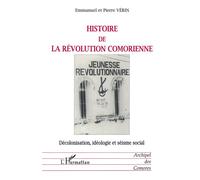 Histoire de la révolution comorienne Décolonisation, idéologie et séisme social - Pierre Vérin - L'harmattan - broché - Livre