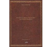 Histoire de la Révolution de 1830 / par Alphonse Maréchal