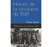 Histoire de la révolution de 1848: Tome deux