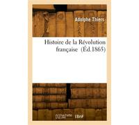 Histoire de la Révolution française - Adolphe Thiers - Hachette Bnf - broché - Livre