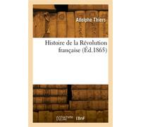 Histoire de la Révolution française - Adolphe Thiers - Hachette Bnf - broché - Livre