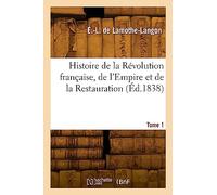 Histoire de la Révolution française, de l'Empire et de la Restauration (Éd.1838)