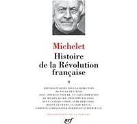 Histoire de la Révolution française Jules Michelet (Auteur), Paule Petitier (Editeur du volume)