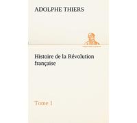 Histoire de la Révolution française, Tome 1