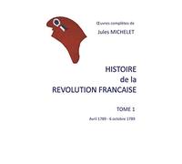 Histoire de la révolution française: Tome 1