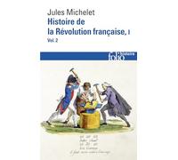 Jules Michelet – Histoire de la Révolution française (Tome 1, Volume 2) – Gallimard – Poche