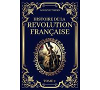 Histoire de la Révolution Française - Tome 2: Edition Originale et Collector 1823