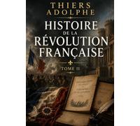 Histoire de la Révolution française - Tome II: Les acteurs et les tumultes d'une révolution en marche
