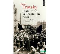 Histoire de la révolution russe - Tome 1 La Révolution de Février - Léon Trotsky - Points - Poche - Essai