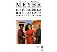Histoire de la rhétorique des Grecs à nos jours