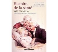 Histoire de la santé, XVIIIe-XXe siècles Nouvelles recherches francophones - Séverine Parayre - Hermann - broché - Etude