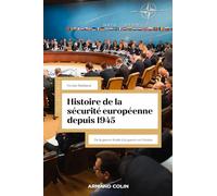 Histoire de la sécurité européenne depuis 1945: De la guerre froide à la guerre en Ukraine